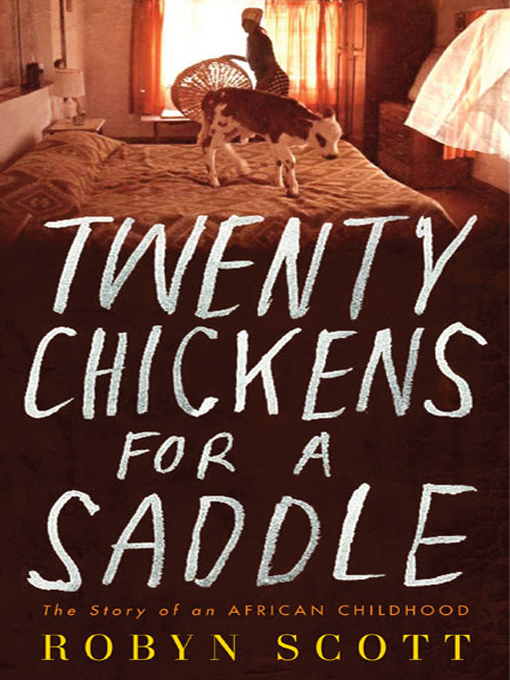 Title details for Twenty Chickens for a Saddle by Robyn Scott - Available